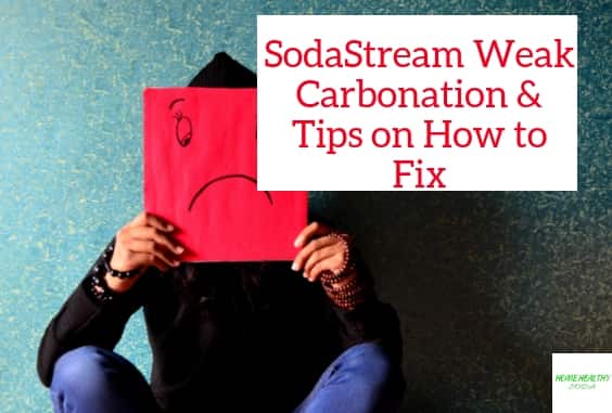 SodaStream Weak Carbonation and How to Fix with Carbonation Tips