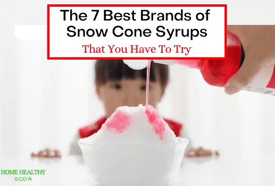 Best Brands of Shaved Ice & Snow Cone Syrups